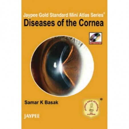 DISEASES OF THE CORNEAL JAYPEE GOLD STANDARD MINI ATLAS SERIES WITH PHOTO CD-ROM book by Basak