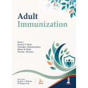 Adult Immunization, 2/E for Physicians, General Practitioners and Pediatricians | Practical FAQ-Based Reference on Vaccinolo…