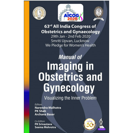 AICOG MANUAL OF IMAGING IN OBSTETRICS AND GYNECOLOGY: VISUALIZING THE INNER PROBLEM (63RD ALL INDIA book by PK Shah, Archana…
