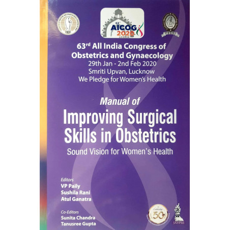 AICOG MANUAL OF IMPROVING SURGICAL SKILLS IN OBSTETRICS: SOUND VISION FOR WOMEN’S HEALTH (63RD ALL I book by VP PAILY