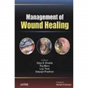 MANAGEMENT OF WOUND HEALING book by Shukla