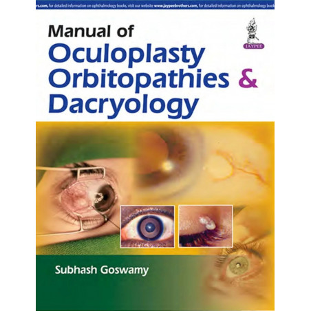 MANUAL OF OCULOPLASTY, ORBITOPATHIES & DACRYOLOGY book by Goswamy Subhash