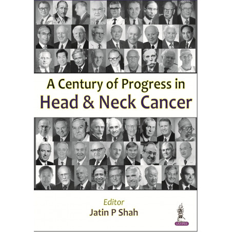 A Century of Progress in Head and Neck Cancer (POD) book by Jatin P Shah