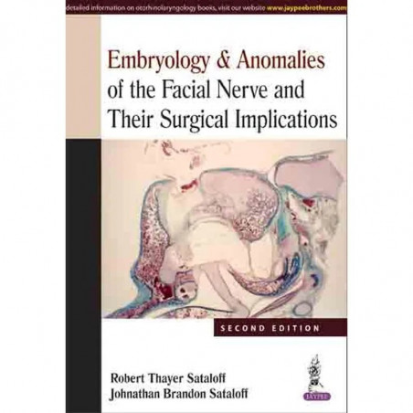 EMBRYOLOGY & ANOMALIES OF THE FACIAL NERVE AND THEIR SURGICAL IMPLICATIONS book by Sataloff Robert Thayer