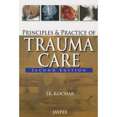 PRINCIPLES AND PRACTICE OF TRAUMA CARE book by Kochar