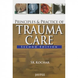 PRINCIPLES AND PRACTICE OF TRAUMA CARE book by Kochar - Back Cover
