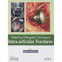 Mastering Orthopedic Techniques Intra-articular Fractures book by Malhotra Rajesh - Back Cover