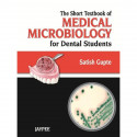 THE SHORT TEXTBOOK OF MEDICAL MICROBIOLOGY FOR DENTAL STUDENTS book by Satish Gupte - Back Cover