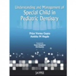 Understanding and Management of Special Child in Pediatric Dentistry (POD) book by Gupta