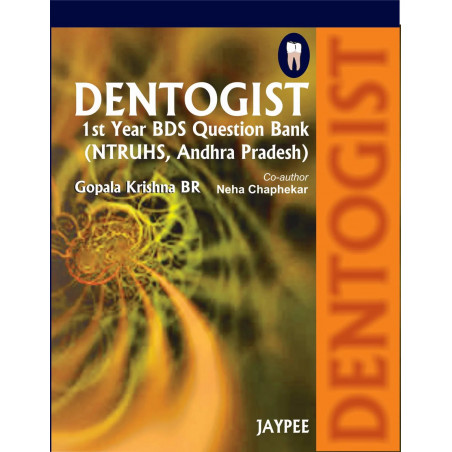 DENTOGIST IST YEAR BDS QUESTION BANK (NTRUHS,A.P) book by B.R. Gopala Krishna