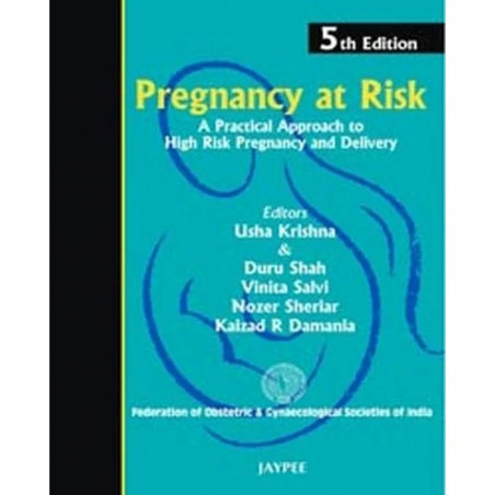 PREGNANCY AT RISK : A PRACTICAL APPROACH TO HIGH RISK PREGNANCY AND DELIVERY(FOGSI) book by Krishna