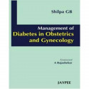 MANAGEMENT OF DIABETES IN OBSTETRICS AND GYNECOLOGY book by Shilpa