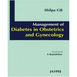 MANAGEMENT OF DIABETES IN OBSTETRICS AND GYNECOLOGY book by Shilpa