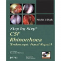 Step by Step CSF Rhinorrhoea: Endoscopic Nasal Repair with DVD-ROM book by Shah