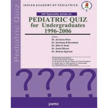 IAP Specialty Series Pediatric Quiz for Undergraduates 1996-2006 book by Kher