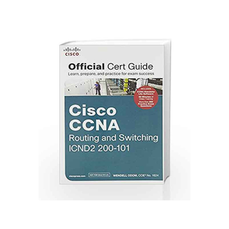 Cisco CCNA Routing and Switching Icnd2 200 - 101 Official Cert Guide by C JAMES JENSEN Book-9789332520950