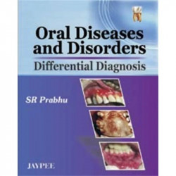 ORAL DISEASES AND DISORDERS DIFFERENTIAL DIAGNOSIS book by Prabhu