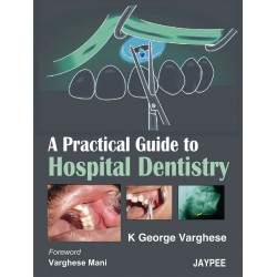 A PRACTICAL GUIDE TO HOSPITAL DENTISTRY book by Varghese