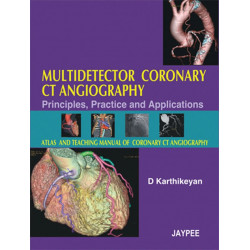 Multidetector Coronary Ct Angiography Principles,Practice And Applications book by Karthikeyan