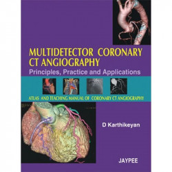 Multidetector Coronary Ct Angiography Principles,Practice And Applications book by Karthikeyan - Back Cover