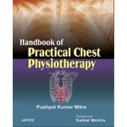 Handbook of Practical Chest Physiotherapy book by Pushpal Kumar Mitra