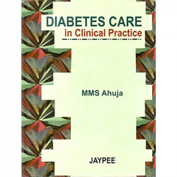 Diabetes Care in Clinical Practice book by Ahuja
