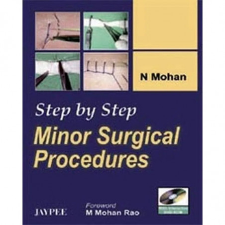 Step By Step Minor Surgical Procedures With Interactive Dvd Rom book by Mohan