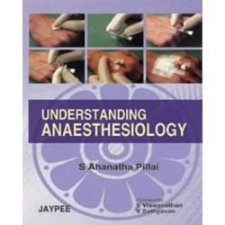 UNDERSTANDING ANAESTHESIOLOGY book by Pillai