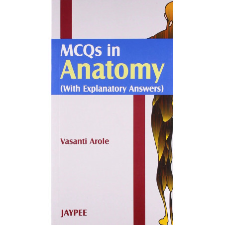 Mcqs In Anatomy(With Explanatory Answers) book by Arole