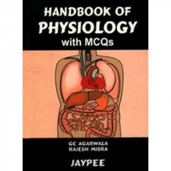 Handbook of Physiology with MCQS book by G.C. Agarwala, Rajesh Misra