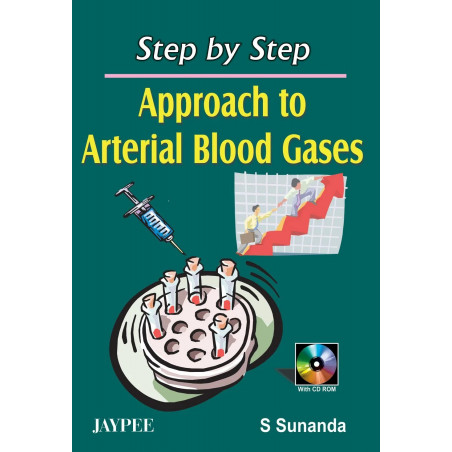 Step By Step Approach To Arterial Blood Gases With Cd Rom book by Sunanda