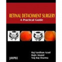 Retinal Detachment Surgery A Practical Guide book by Azad