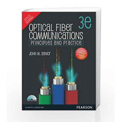 Optical Fiber Communications: Principles and Practice by John M. Senior Book-9789332535787