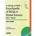 A Gateway To Mds-Encyclopedia Of Mcqs In Dental Sciences (Vol.2:Basic) book by Gupta