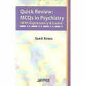 Quick Review: MCQs in Psychiatry (With Explanatory Answers) book by Arora