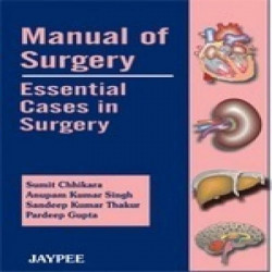 Manual Of Surgery: Essential Cases In Surgery book