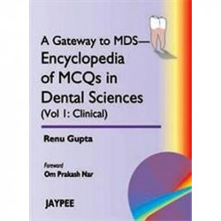A Gateway To Mds Encyclopedia Of Mcqs In Dental Sciences (Vol.1:Clinical) book by Gupta