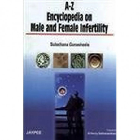 A-Z ENCYCLOPEDIA ON MALE AND FEMALE INFERTILITY book by Gunasheela