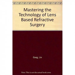 Mastering the Techniques of Lens Based Refractive Surgery (Phakic IOLs) book by Garg - Back Cover
