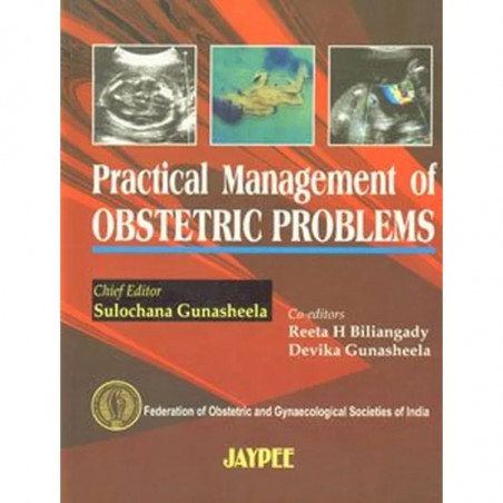 Practical Management Of Obstetric Problems (Fogsi) book by Gunasheela