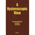 A Hysteroscopic View book by Motashaw
