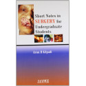 SHORT NOTES IN SURGERY FOR UNDERGRADUATE STUDENTS book by Kilpadi