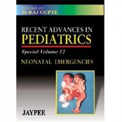 R.A.in Ped.Spl.Vol.12 Neonatal Emergencies: Neonatal Emergencies (Special - Vol. 12) book by Suraj Gupte