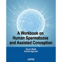 A WORKBOOK ON HUMAN SPERMATOZOA CONCEPTION book by Malik, Sonia Malik