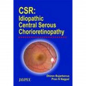 Csr Idiopathic Central Serous Chorioretinopathy book by Bujarborua