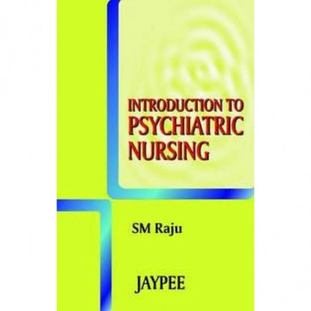 Introduction to Psychiatric Nursing book by Raju