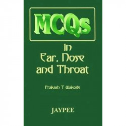 MCQS in Ear, Nose and Throat book by Prakash T. Wakode