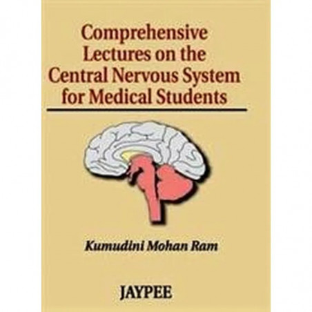 Comprehensive Lectures On The Central Nervous System For Medical Students book by Mohan Ram