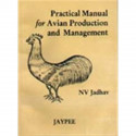 Practical Manual Of Avian Production And Management book by Jadhav