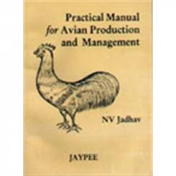 Practical Manual Of Avian Production And Management book by Jadhav